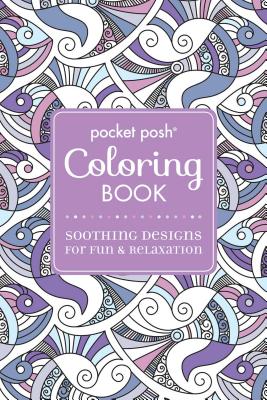 Pocket Posh Adult Coloring Book: Soothing Designs for Fun & Relaxation: Volume 5 - Andrews McMeel Publishing