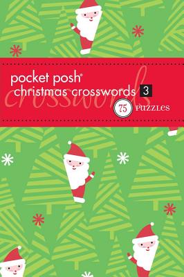 Pocket Posh Christmas Crosswords 3: 75 Puzzles - The Puzzle Society