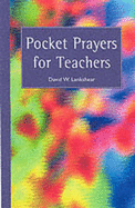 Pocket Prayers for Teachers - Lankshear, David W.