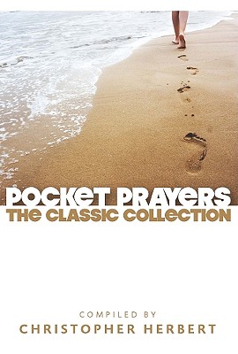 Pocket Prayers: The Classic Collection - Herbert, Christopher (Compiled by)