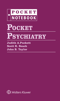 Pocket Psychiatry - Taylor, John B, and Puckett, Judith, and Beach, Scott R