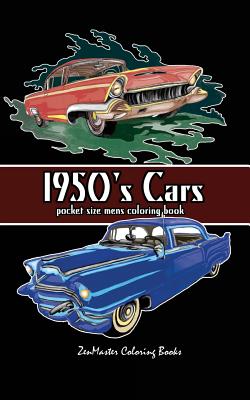 Pocket Size Men's Coloring Book: 1950's Cars Coloring Book for Adults - Zenmaster Coloring Books