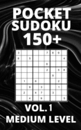 Pocket Sudoku 150+ Puzzles: Medium Level with Solutions - Vol. 1