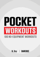 Pocket Workouts - 100 Darebee, no-equipment workouts: Train any time, anywhere without a gym or special equipment
