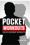 Pocket Workouts - 100 no-equipment Darebee workouts: Train any time, anywhere without a gym or special equipment
