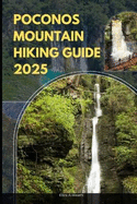 Poconos Mountain Hiking Guide 2025