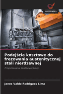 Podej cie kosztowe do frezowania austenitycznej stali nierdzewnej