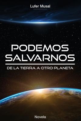 Podemos Salvarnos...: De la Tierra, a otro planeta... - Inc, Ydeal, and Musal, Lufer