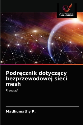 Podrecznik dotyczacy bezprzewodowej sieci mesh - P, Madhumathy