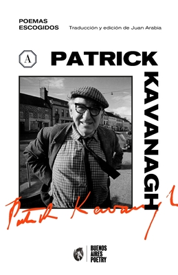 Poemas escogidos: Patrick Kavanagh - Kavanagh, Patrick, and Arabia, Juan