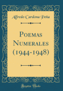 Poemas Numerales (1944-1948) (Classic Reprint)