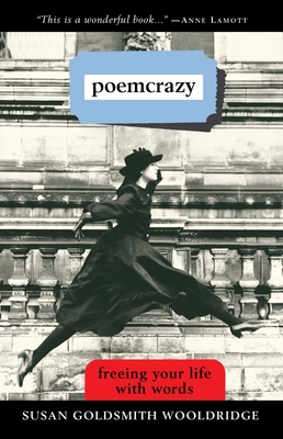 Poemcrazy: Freeing Your Life with Words - Wooldridge, Susan G