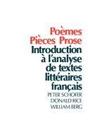 Poemes, Pieces, Prose: Introduction A L'Analyse de Textes Litteraires Francais