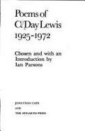 Poems, 1925-72 - Day Lewis, C., and Parsons, Ian M. (Volume editor)