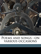 Poems and Songs: On Various Occasions