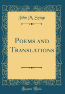 Poems and Translations (Classic Reprint)