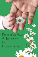 Poems Before Prozac: A life's Journey by Daisy's Daughter