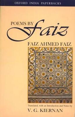 Poems by Faiz - Faiz, Faiz Ahmed, and Kiernan, V. G. (Translated by)