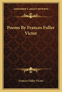 Poems by Frances Fuller Victor