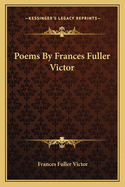 Poems By Frances Fuller Victor