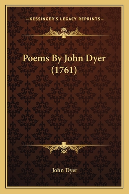 Poems By John Dyer (1761) - Dyer, John