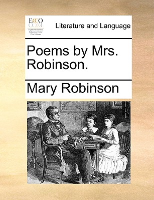 Poems by Mrs. Robinson. - Robinson, Mary