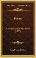 Poems: Chiefly Against Pessimism (1893)