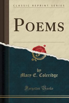 Poems (Classic Reprint) - Coleridge, Mary E