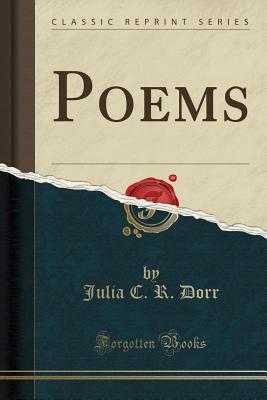 Poems (Classic Reprint) - Dorr, Julia C R