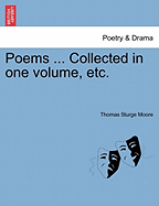 Poems ... Collected in One Volume, Etc.