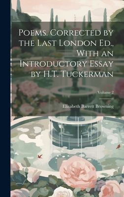 Poems. Corrected by the Last London Ed., With an Introductory Essay by H.T. Tuckerman; Volume 2 - Browning, Elizabeth Barrett 1806-1861