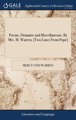 Poems, Dramatic and Miscellaneous. By Mrs. M. Warren. [Two Lines From Pope] - Warren, Mercy Otis