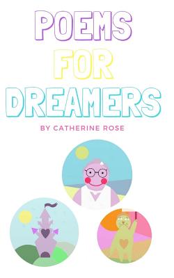 Poems for Dreamers - Rose, Catherine