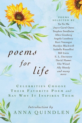 Poems for Life: Celebrities Choose Their Favorite Poem and Say Why It Inspires Them - Quindlen, Anna (Introduction by), and Nightingale-Bamford School