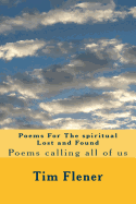 Poems for the Spiritual Lost and Found: Poems Calling All of Us