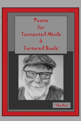 Poems for Tormented Minds & Tortured Souls! by Don Vito Radice - Alibris