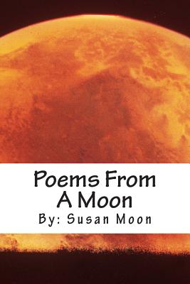 Poems From A Moon - Moon, Michael A, and Moon, Susan M