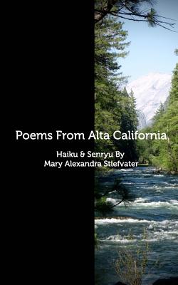 Poems From Alta California: Haiku & Senryu - Stiefvater, Mary Alexandra