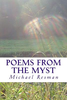 Poems from the Myst - Resman, Michael