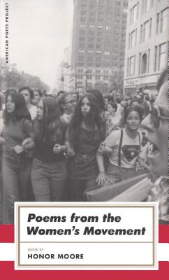 Poems from the Women's Movement: (American Poets Project #28) - Moore, Honor (Editor)