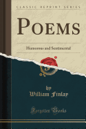 Poems: Humorous and Sentimental (Classic Reprint)