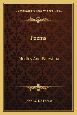 Poems: Medley and Palestina - De Forest, John William