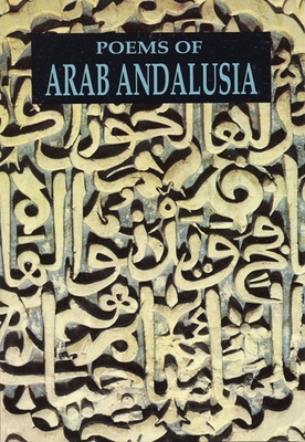 Poems of Arab Andalusia - Franzen, Cola (Translated by)