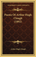 Poems Of Arthur Hugh Clough (1892)