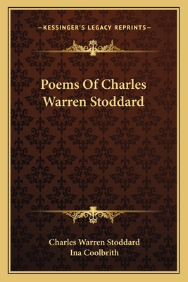 Poems of Charles Warren Stoddard - Stoddard, Charles Warren, Professor