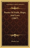 Poems of Faith, Hope, and Love (1867)