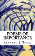 Poems Of Importance: An all-encompassing potpourri of rhymes