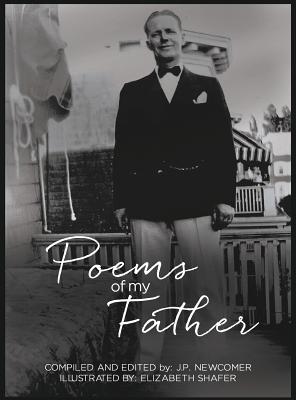 Poems of My Father - Newcomer, J P (Compiled by)