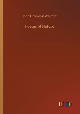 Poems of Nature - Whittier, John Greenleaf