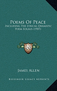 Poems Of Peace: Including The Lyrical-Dramatic Poem Eolaus (1907)